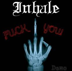 Inhale (UK) : Fuck You!